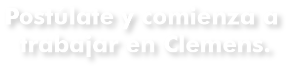 POSTÚLATE Y COMIENZA A TRABAJAR EN CLEMENS